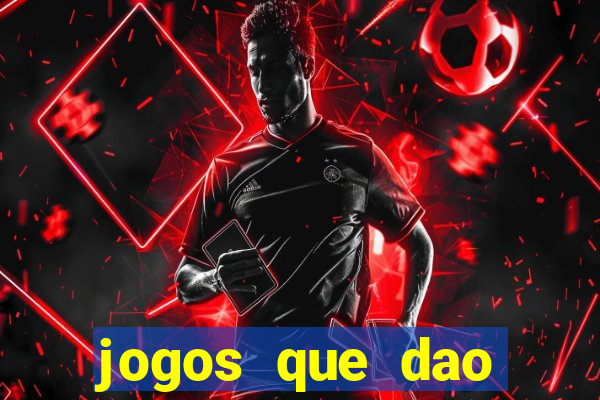 jogos que dao dinheiro ao se cadastrar